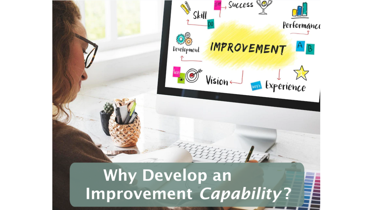 Featured image for “Why Develop an Improvement Capability?”