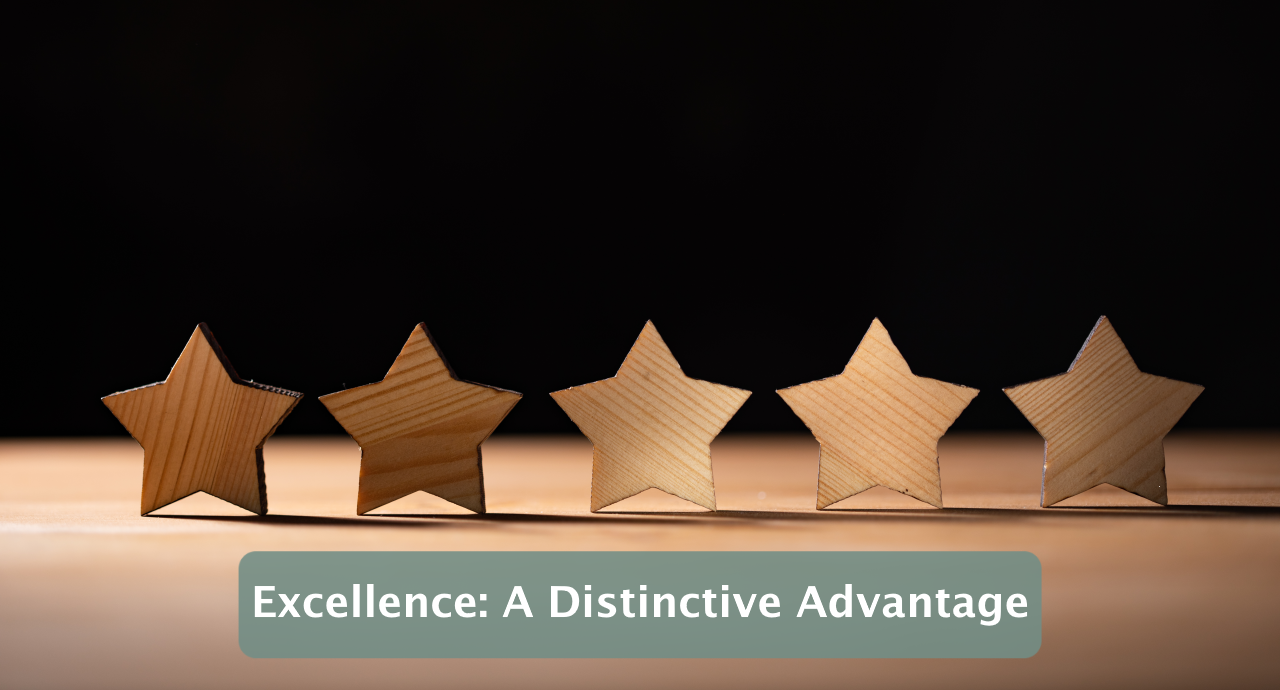 Featured image for “Excellence: A Distinctive Advantage”