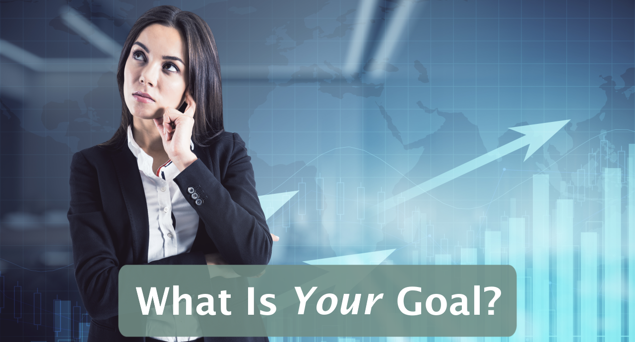 Featured image for “What Is Your Goal?”