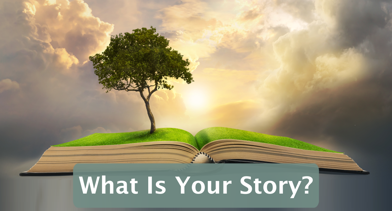 Featured image for “What Is Your Story?”