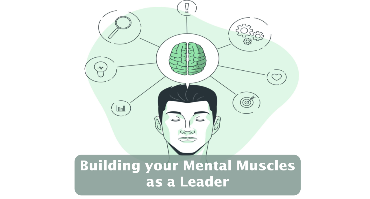 Featured image for “Building Your Mental Muscles as a Leader”