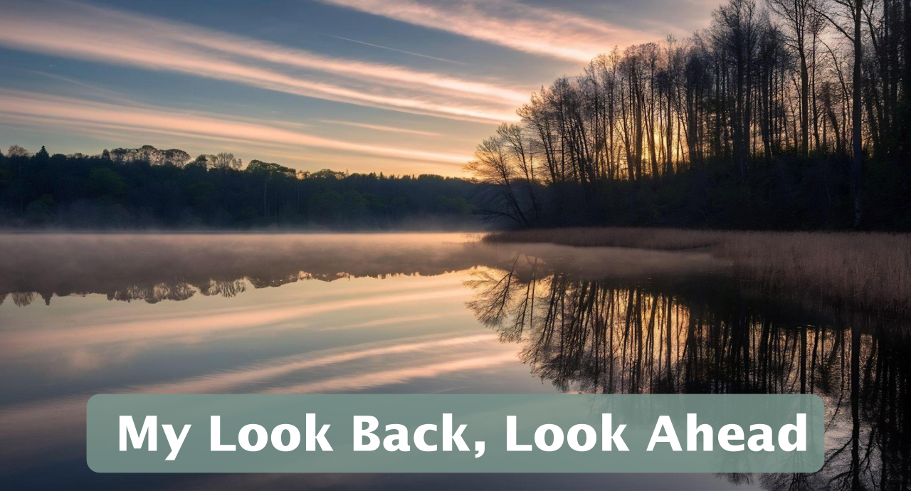 Featured image for “My Look Back, Look Ahead”