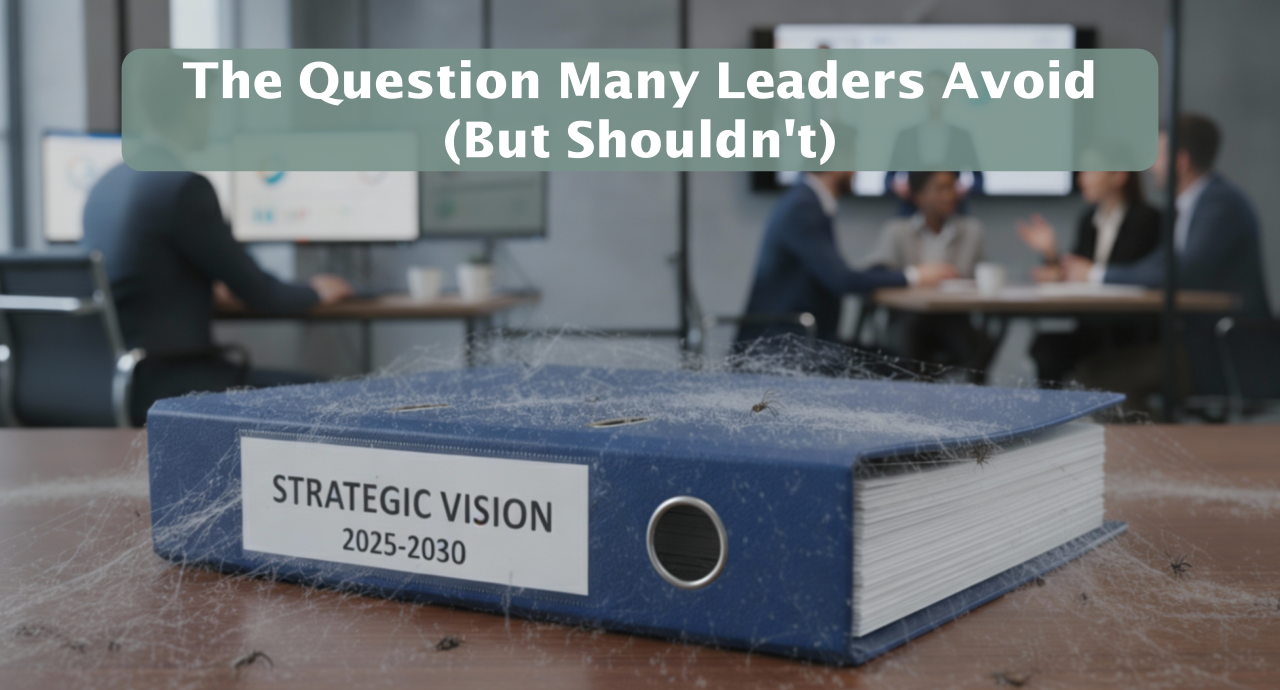 Featured image for “The Question Many Leaders Avoid (But Shouldn’t)”