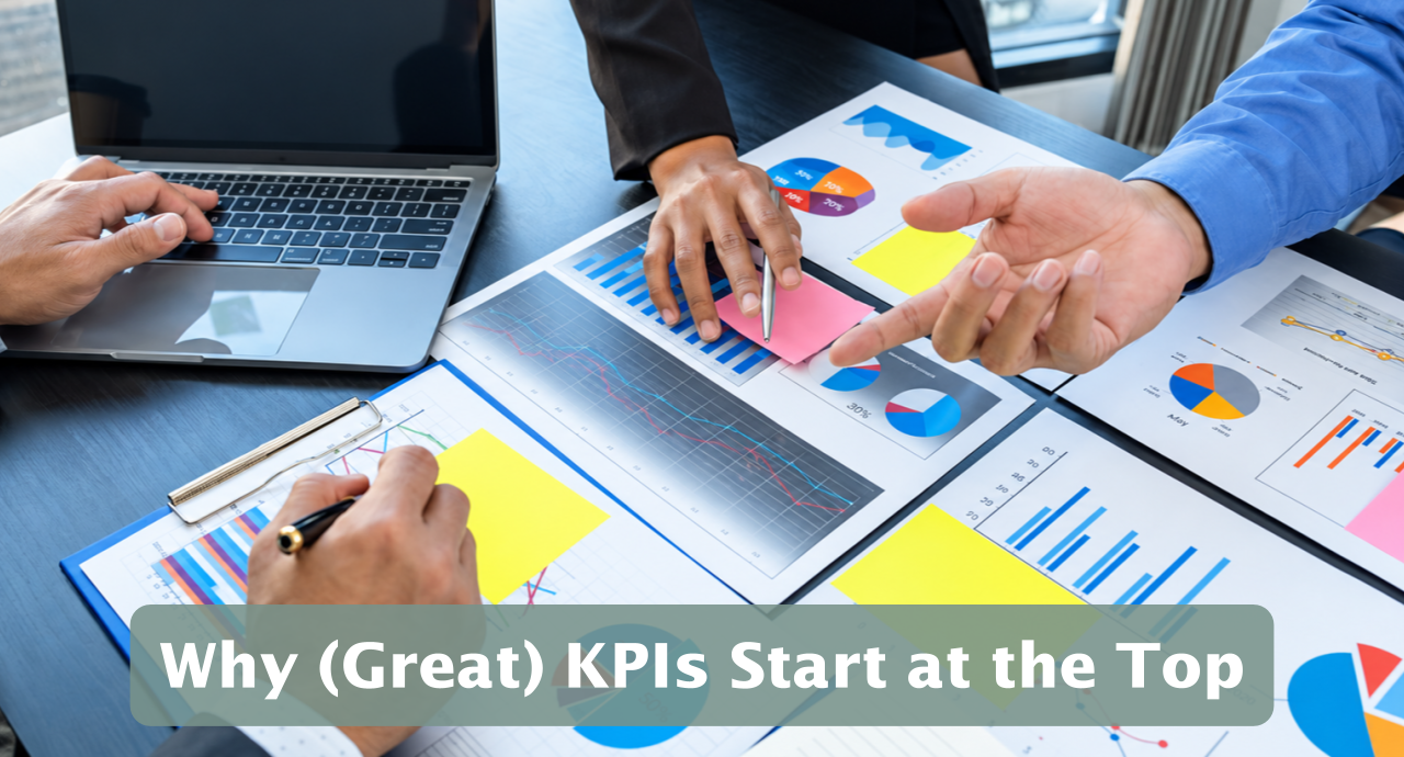 Featured image for “Why (Great) KPIs Start at the Top”
